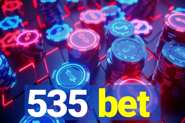 535 bet